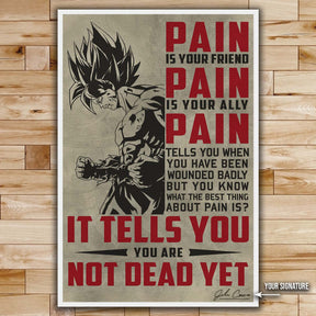 Dragon Ball Wall Art - Dragon Ball Poster - Dragon Ball Canvas - PAIN - It Tells You - You Are Not Dead Yet - Goku - DR018 - Vertical Poster - Vertical Canvas