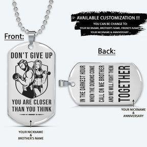 Don't Give Up You Are Closer Than You Think - Call On Me Brother - Gym - Fitness Center - Workout - Gym Dog Tag - Gym Necklace - Engrave Dog Tag