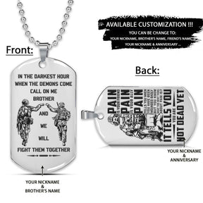 Soldier Dog Tag - Call On Me Brother - PAIN - You Are Not Dead Yet - Army - Navy - Marines - Air Force - Soldier Necklace - Engrave Dog Tag