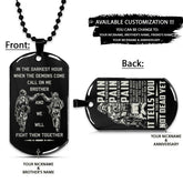 Soldier Dog Tag - Call On Me Brother - PAIN - You Are Not Dead Yet - Army - Navy - Marines - Air Force - Soldier Necklace - Engrave Dog Tag